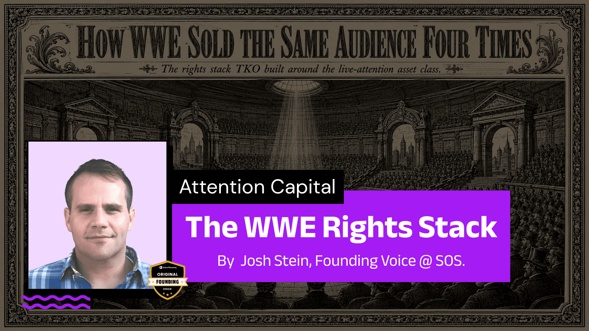 State of Streaming Presents: Attention Capital | A Column by Josh Stein - WWE Rights Stack (Part Two)