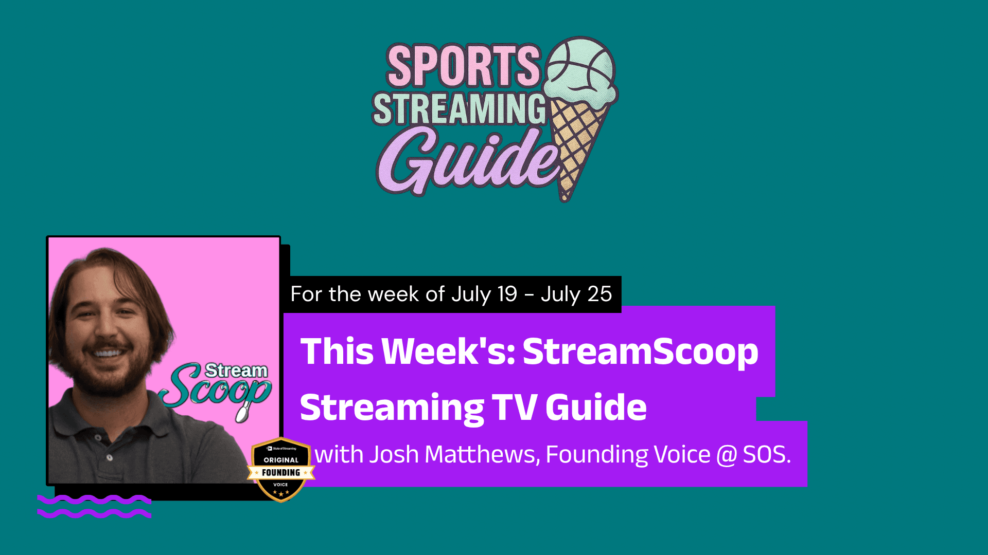 What's Streaming? The StreamScoop Streaming TV Guide for the Week of July 19th, 2026