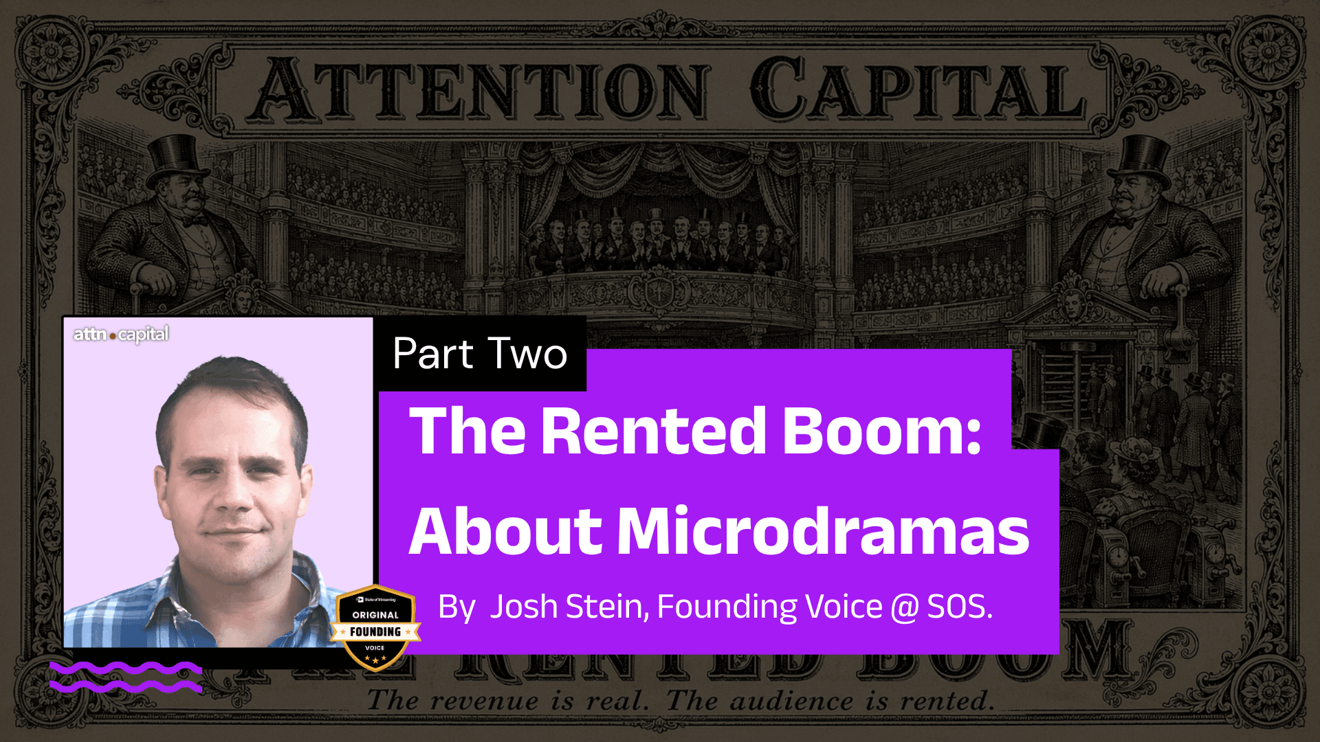 The Rented Boom (Part Two) - Attention Capital | A Column by Josh Stein