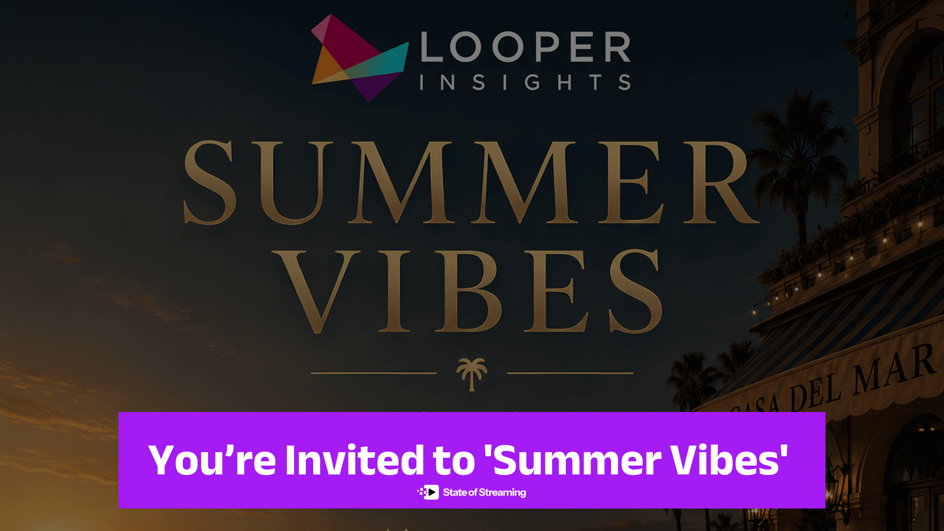 NETWORKING: Catch 'Summer Vibes' in Santa Monica With Looper Insights