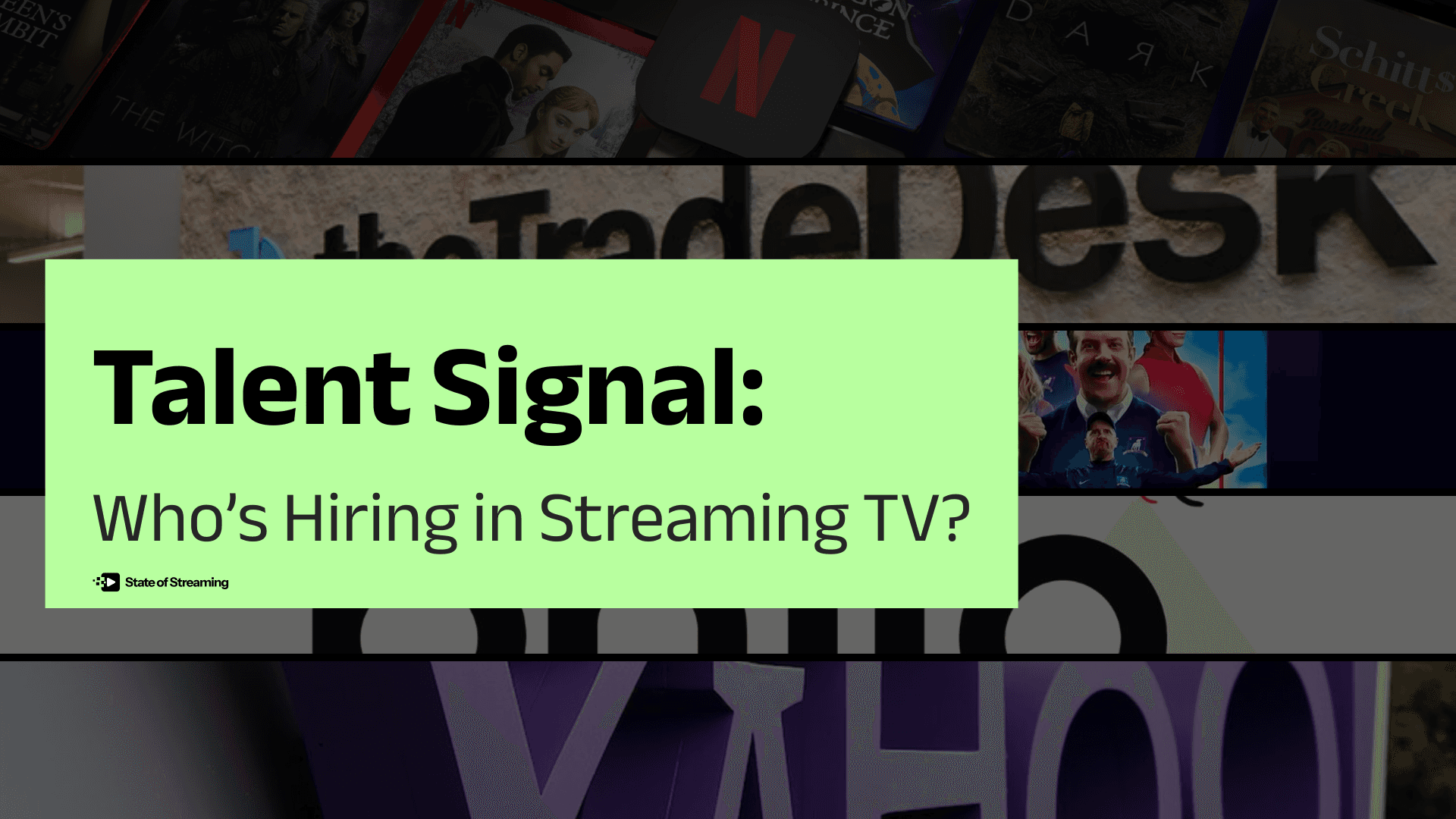 The Talent Signal: Who's hiring in Streaming TV?