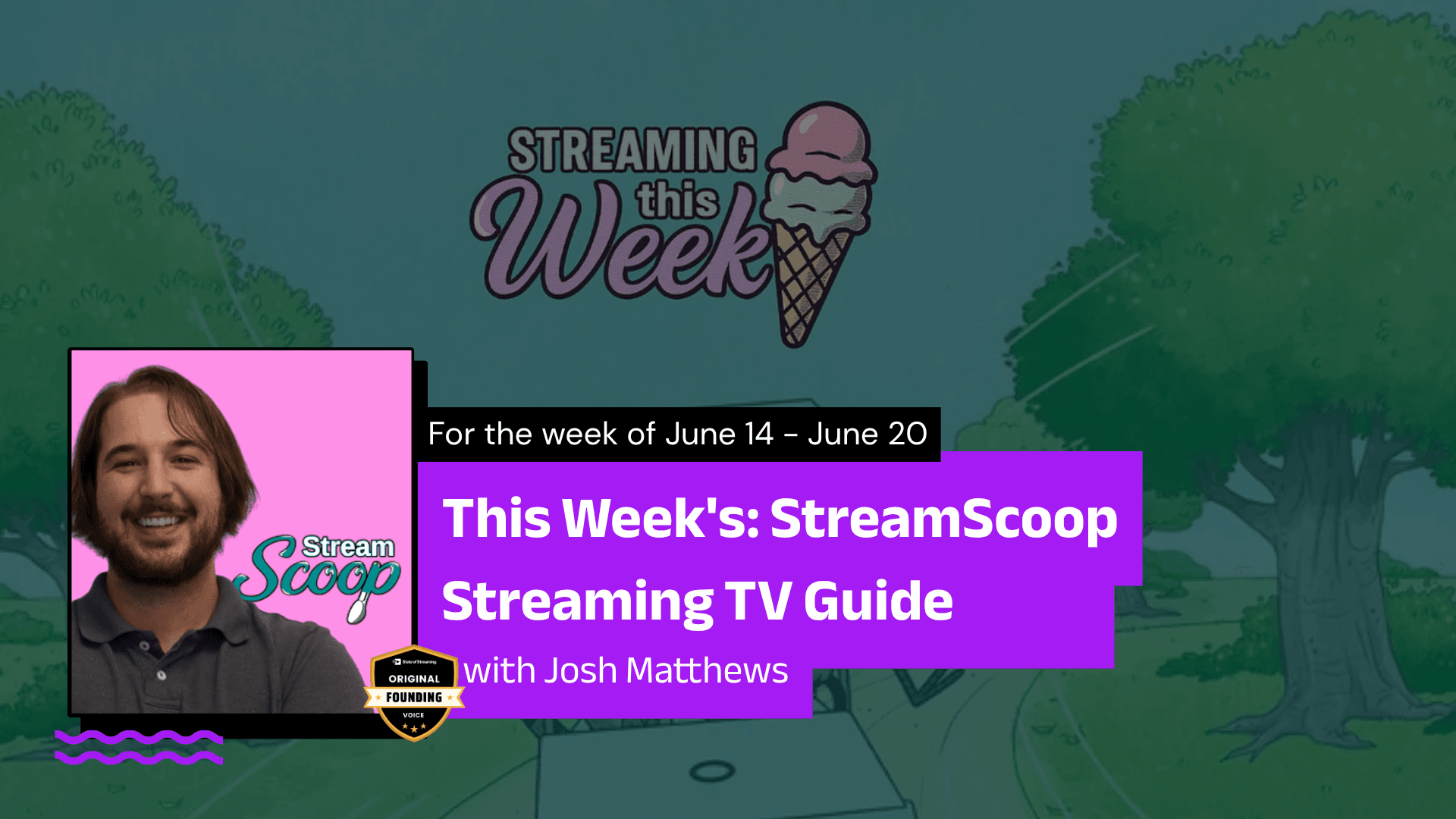 This Week's StreamScoop Streaming TV Guide