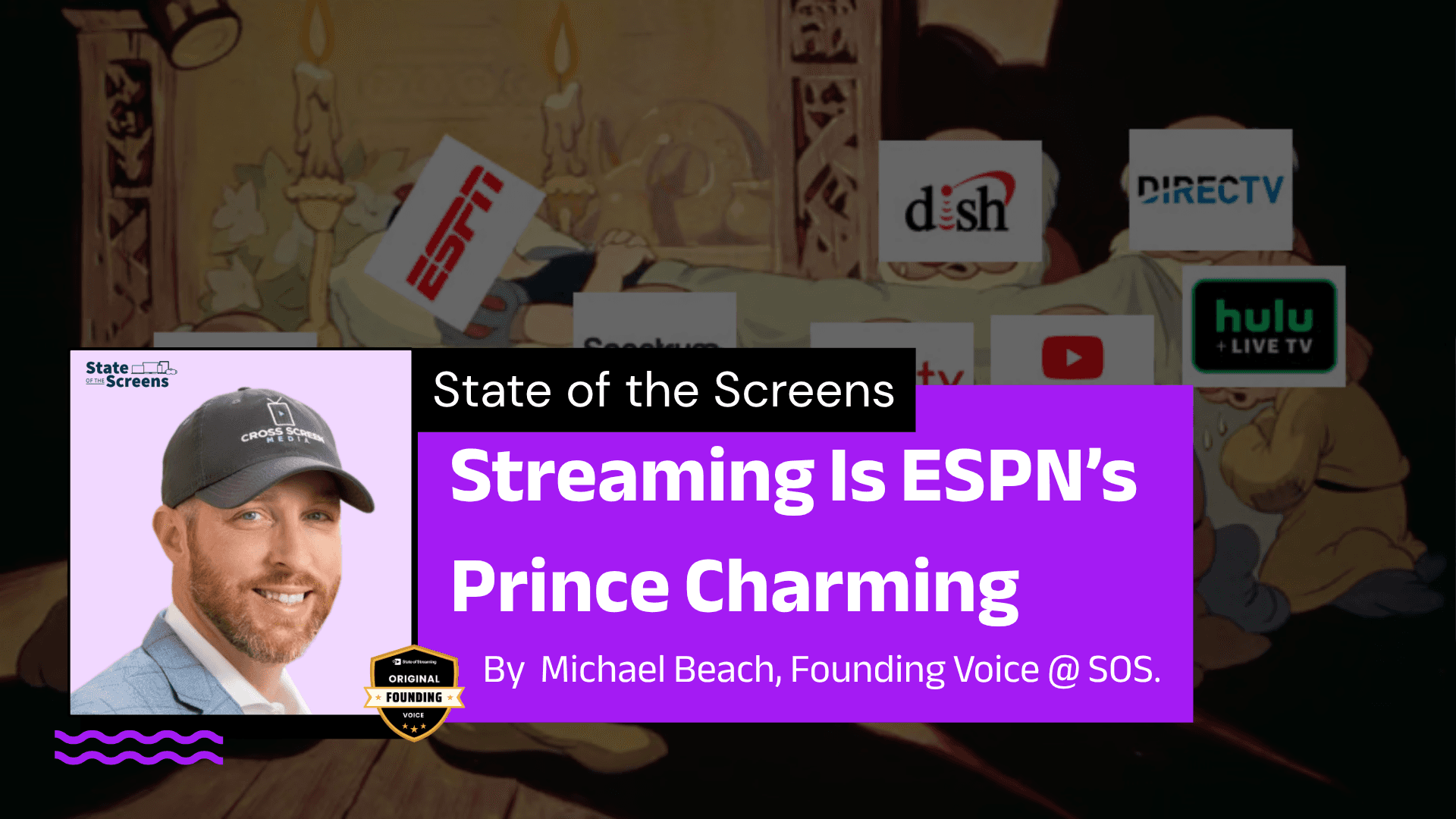 Streaming Is ESPN’s Prince Charming - State of the Screens | A Column by Michael Beach
